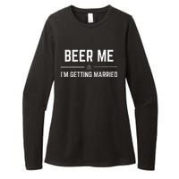 Beer Me Im Getting Married Men Funny Groom Bachelor Party Womens CVC Long Sleeve Shirt