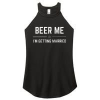 Beer Me Im Getting Married Men Funny Groom Bachelor Party Women's Perfect Tri Rocker Tank