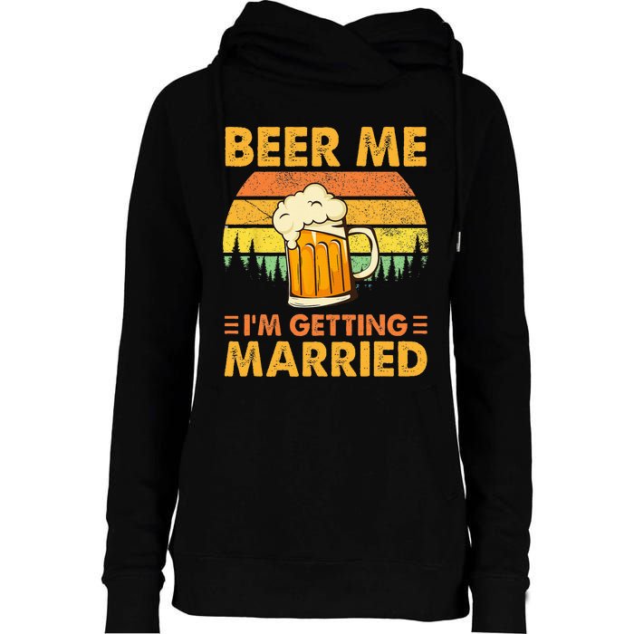 Beer Me Im Getting Married Men Funny Groom Bachelor Party Womens Funnel Neck Pullover Hood