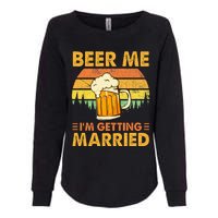 Beer Me Im Getting Married Men Funny Groom Bachelor Party Womens California Wash Sweatshirt