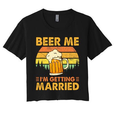 Beer Me Im Getting Married Men Funny Groom Bachelor Party Women's Crop Top Tee