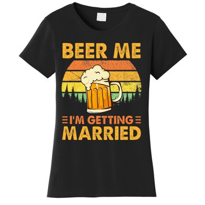 Beer Me Im Getting Married Men Funny Groom Bachelor Party Women's T-Shirt