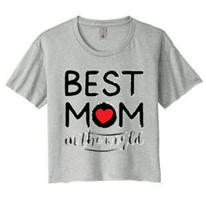 Best Mom In The World Mother's Day For Mom Gift Women's Crop Top Tee