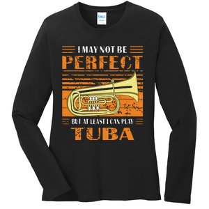 Brass Music Ich Bin Vielleicht Nicht Perfekt Tuba Brass Tuba Ladies Long Sleeve Shirt