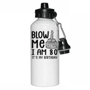 Blow Me IM 80 ItS My 80th Birthday Adult Humor Gag Gift Aluminum Water Bottle