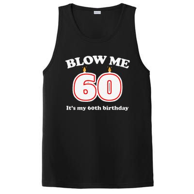 Blow Me It's My 60th Birthday Funny 60th Birthday Blow Me PosiCharge Competitor Tank