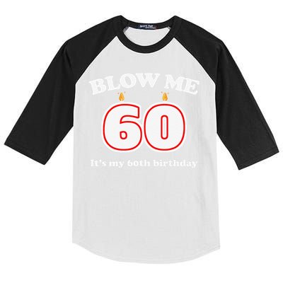 Blow Me It's My 60th Birthday Funny 60th Birthday Blow Me Kids Colorblock Raglan Jersey