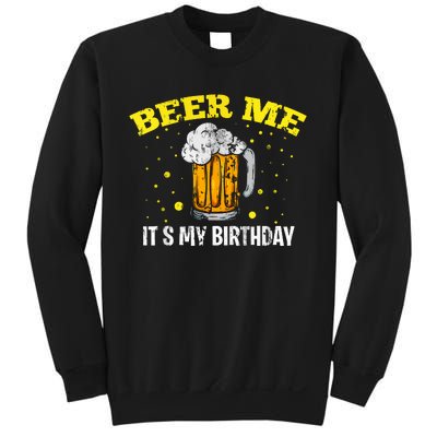 Beer Me It's My Birthday Bday Beer Lover Party Sweatshirt