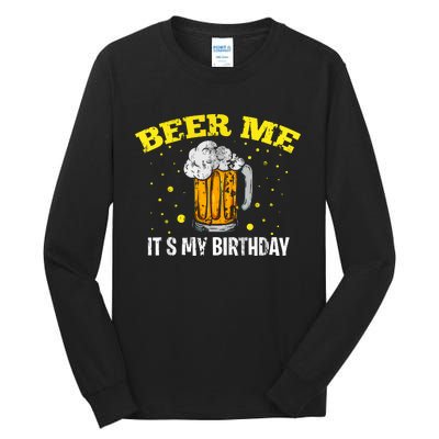 Beer Me It's My Birthday Bday Beer Lover Party Tall Long Sleeve T-Shirt