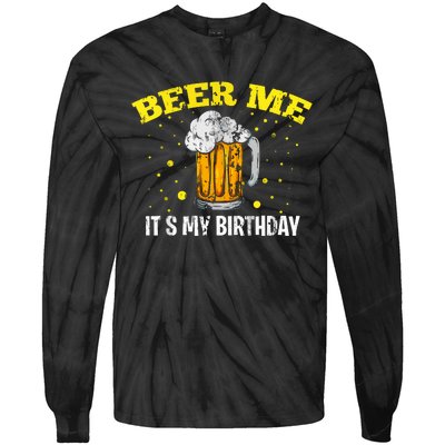 Beer Me It's My Birthday Bday Beer Lover Party Tie-Dye Long Sleeve Shirt