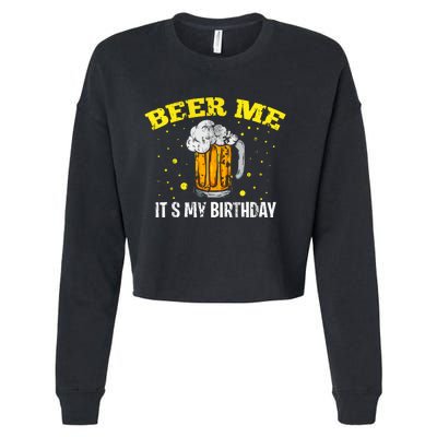 Beer Me It's My Birthday Bday Beer Lover Party Cropped Pullover Crew