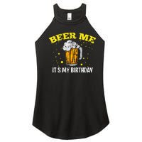 Beer Me It's My Birthday Bday Beer Lover Party Women's Perfect Tri Rocker Tank