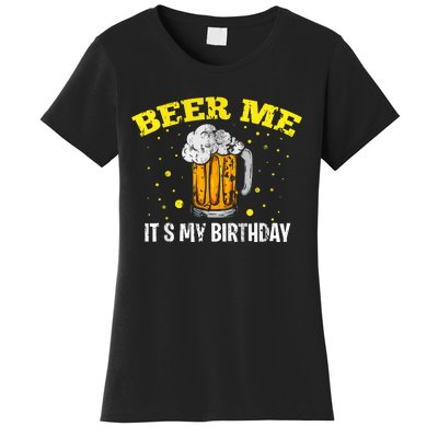 Beer Me It's My Birthday Bday Beer Lover Party Women's T-Shirt