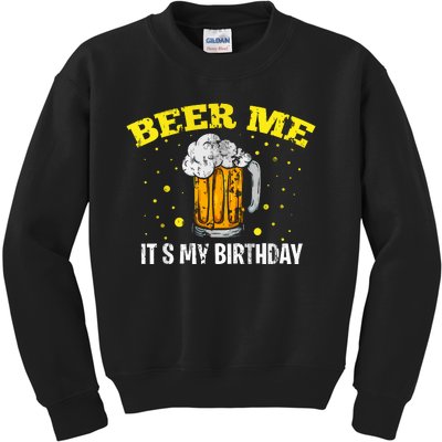 Beer Me It's My Birthday Bday Beer Lover Party Kids Sweatshirt