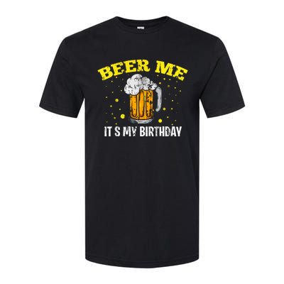 Beer Me It's My Birthday Bday Beer Lover Party Softstyle CVC T-Shirt