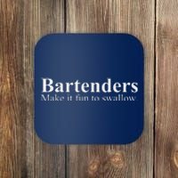 Bartenders Make It Fun To Swallow Funny Bartending Coaster