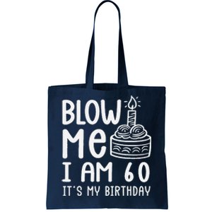 Blow Me IM 60 Sixty 60th Birthday Adult Joke Gag Gift Tote Bag