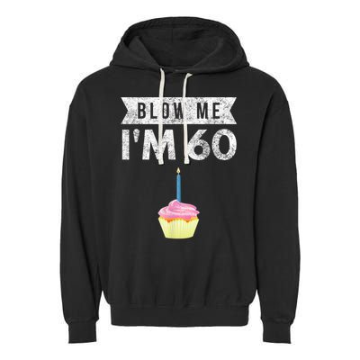 Blow Me I'm 60 Sixty 60th Birthday Gag Gift  Saying Garment-Dyed Fleece Hoodie