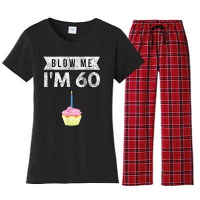 Blow Me I'm 60 Sixty 60th Birthday Gag Gift  Saying Women's Flannel Pajama Set