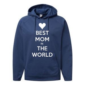 Best Mom In The World Heart Gift Performance Fleece Hoodie