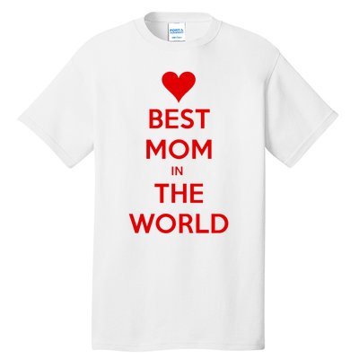 Best Mom In The World Heart Gift Tall T-Shirt