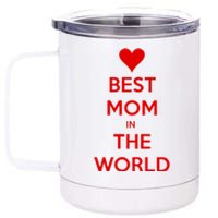 Best Mom In The World Heart Gift 12 oz Stainless Steel Tumbler Cup