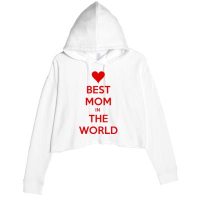 Best Mom In The World Heart Gift Crop Fleece Hoodie