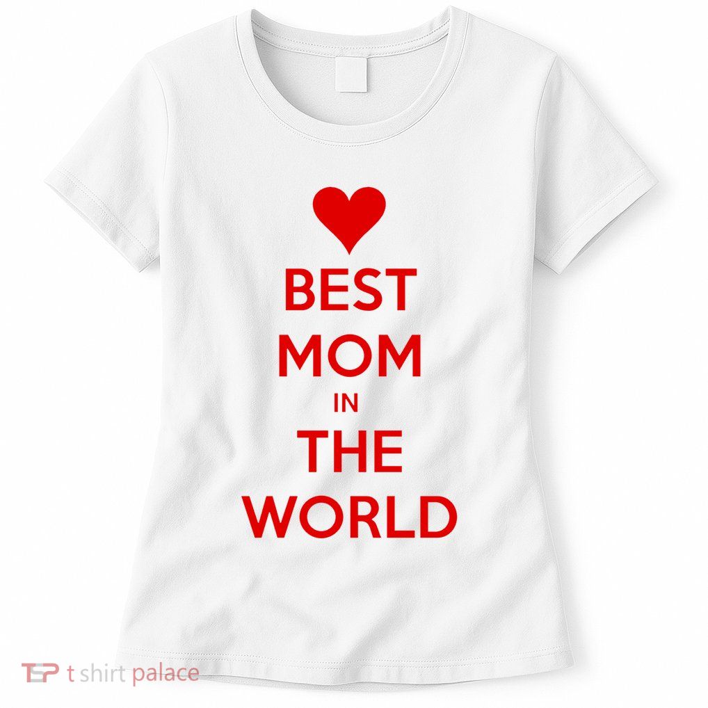 Best Mom In The World Heart Gift Women's T-Shirt