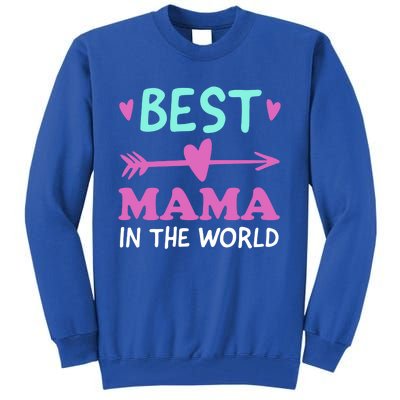 Best Mama In The World Grandma Gift Tall Sweatshirt