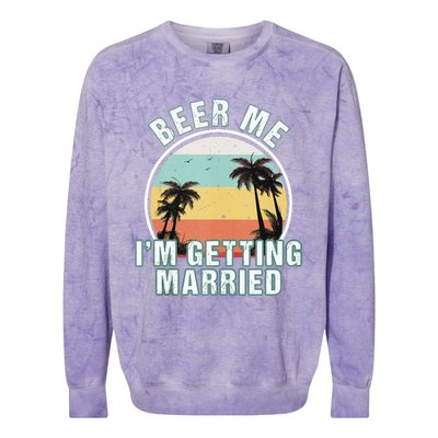 Beer Me Im Getting Married Bachelor Party Apparel For Groom Colorblast Crewneck Sweatshirt