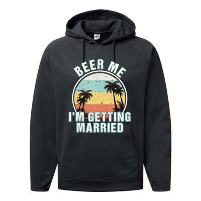 Beer Me Im Getting Married Bachelor Party Apparel For Groom Performance Fleece Hoodie