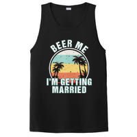 Beer Me Im Getting Married Bachelor Party Apparel For Groom PosiCharge Competitor Tank