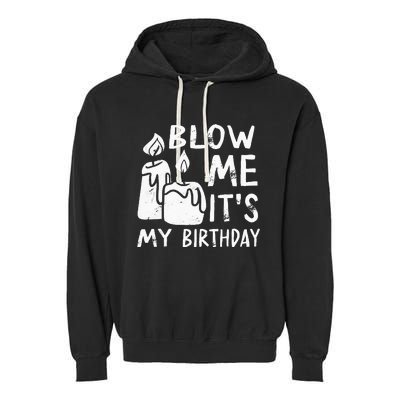 Blow Me It´s My Birthday Ingenius Funny Garment-Dyed Fleece Hoodie