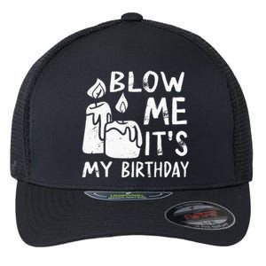 Blow Me It´s My Birthday Ingenius Funny Flexfit Unipanel Trucker Cap