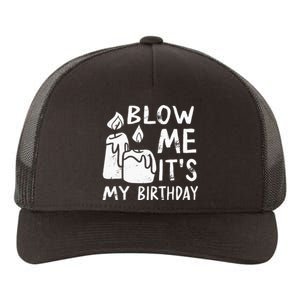 Blow Me It´s My Birthday Ingenius Funny Yupoong Adult 5-Panel Trucker Hat