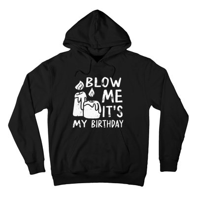 Blow Me It´s My Birthday Ingenius Funny Hoodie