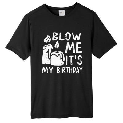 Blow Me It´s My Birthday Ingenius Funny Tall Fusion ChromaSoft Performance T-Shirt