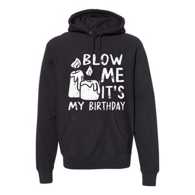 Blow Me It´s My Birthday Ingenius Funny Premium Hoodie