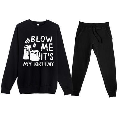 Blow Me It´s My Birthday Ingenius Funny Premium Crewneck Sweatsuit Set