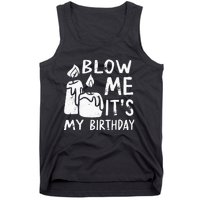 Blow Me It´s My Birthday Ingenius Funny Tank Top