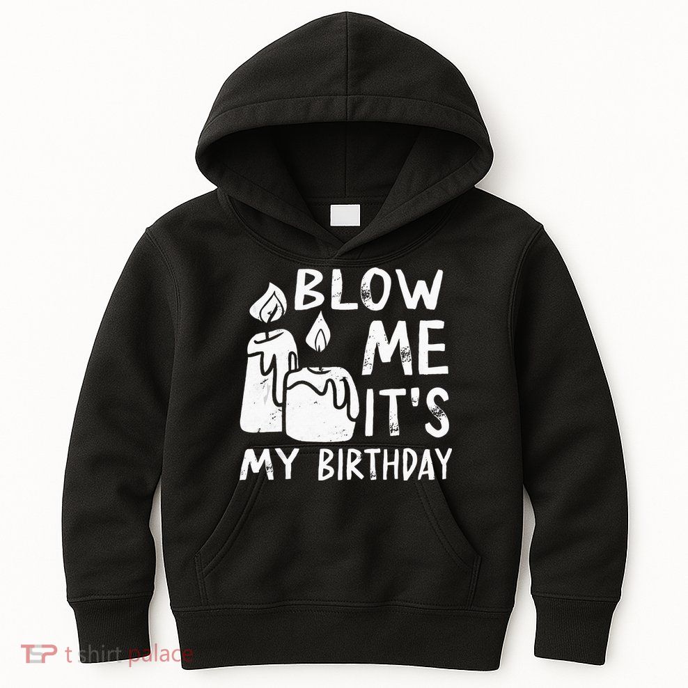 Blow Me It´s My Birthday Ingenius Funny Kids Hoodie