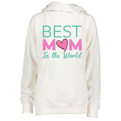 Best Mom In The World Gift For Mom Womens Funnel Neck Pullover Hood