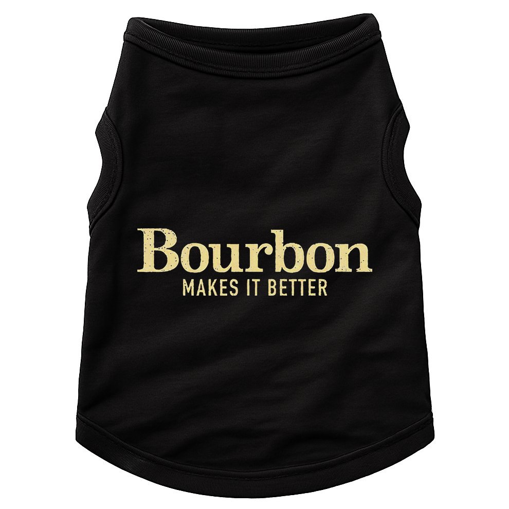 Bourbon Makes It Better Doggie Tank