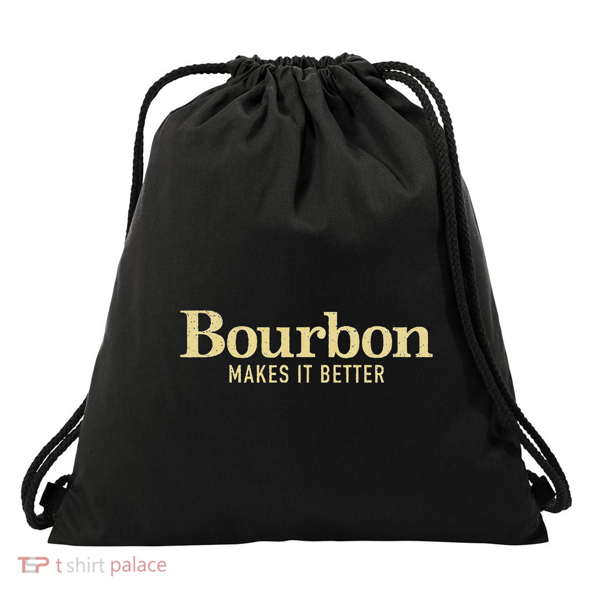Bourbon Makes It Better Drawstring Bag