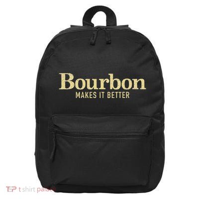 Bourbon Makes It Better 16 in Basic Backpack