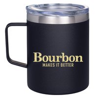 Bourbon Makes It Better 12oz Stainless Steel Coffee Mug