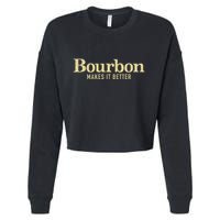 Bourbon Makes It Better Cropped Pullover Crew