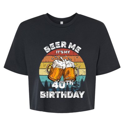 Beer Me ItS My 40th Birthday Bella+Canvas Jersey Crop Tee