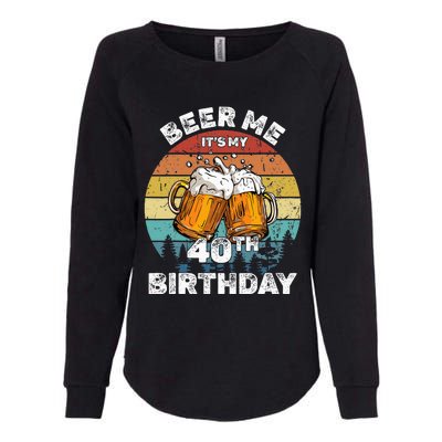 Beer Me ItS My 40th Birthday Womens California Wash Sweatshirt