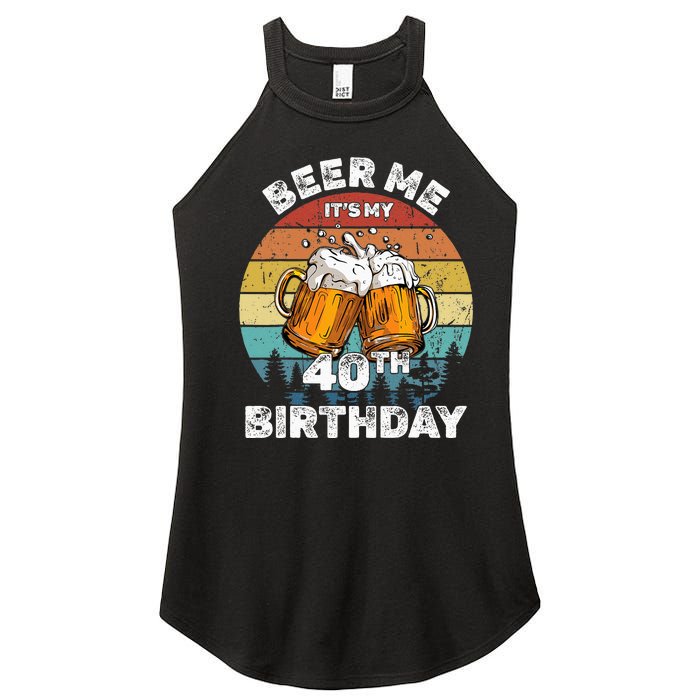 Beer Me ItS My 40th Birthday Women’s Perfect Tri Rocker Tank